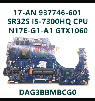  937746-601 937746-001 Matična ploča za laptop HP 17-AN Matična ploča DAG3BBMBCG0 s procesorom SR32S I5-7300HQ GTX1060 100% radi dobro